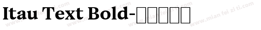 Itau Text Bold字体转换